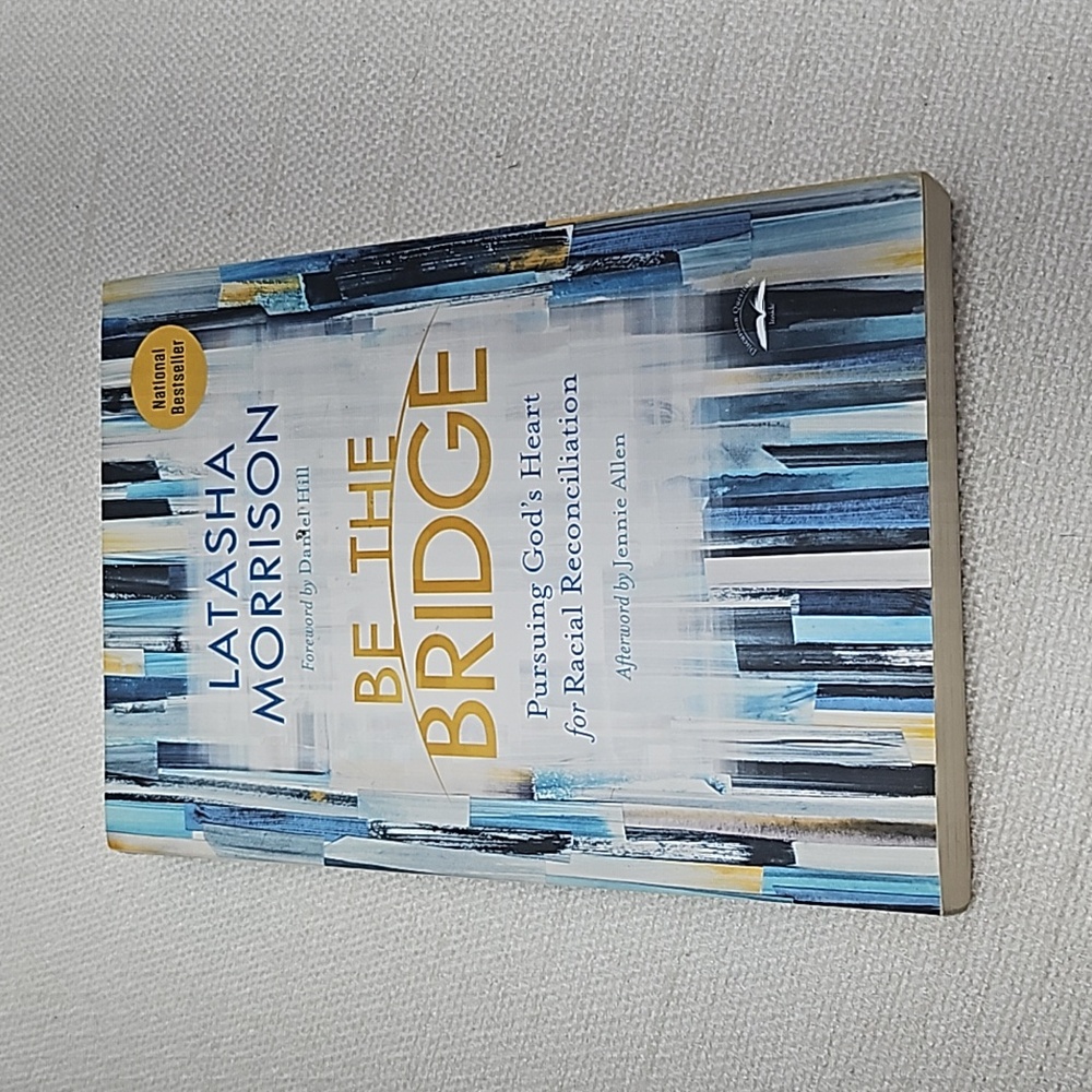 3/$20 Be the Bridge: Pursuing God's Heart for Racial Reconciliation